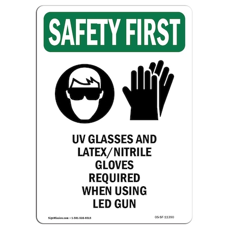 Signmission OSHA Sign, UV Glasses And Latex Nitrile W/ Symbol, 10in X 7in Rigid Plastic, 7" W, 10" H, Portrait OS-SF-P-710-V-11390